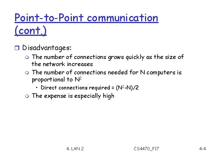 Point-to-Point communication (cont. ) r Disadvantages: m The number of connections grows quickly as