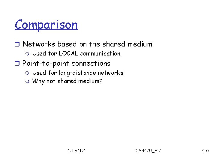 Comparison r Networks based on the shared medium m Used for LOCAL communication. r