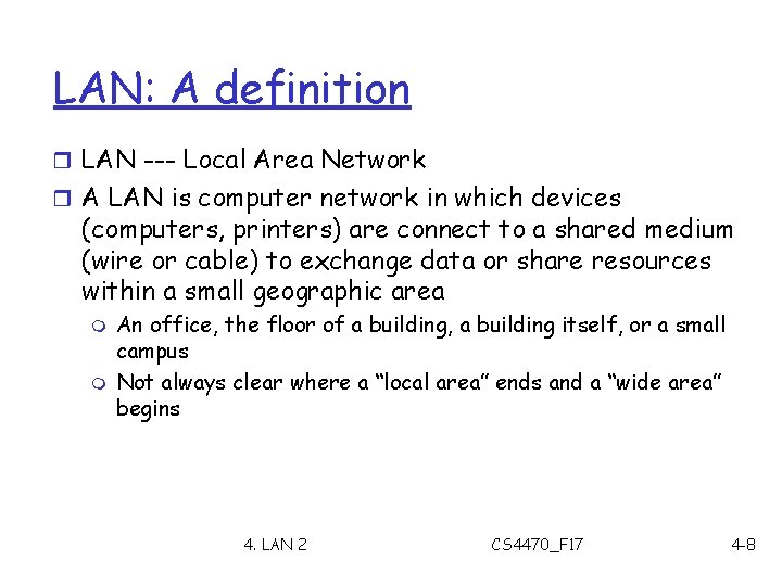 LAN: A definition r LAN --- Local Area Network r A LAN is computer