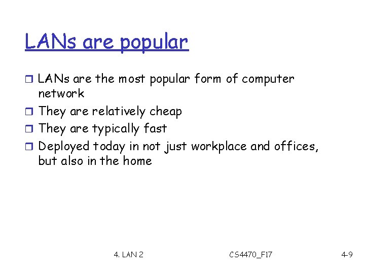 LANs are popular r LANs are the most popular form of computer network r