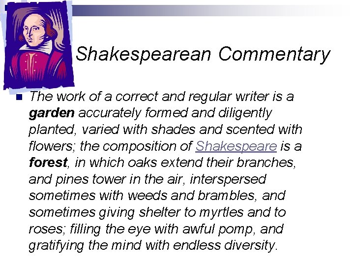 Shakespearean Commentary n The work of a correct and regular writer is a garden