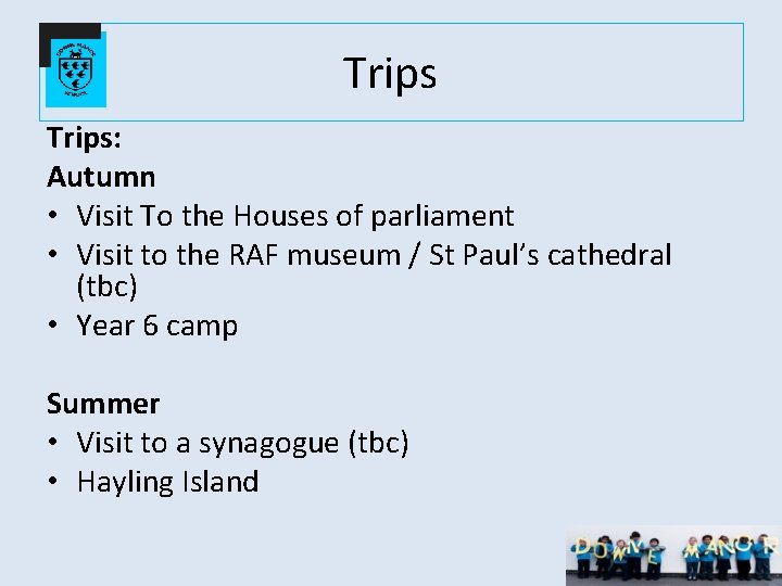 Trips: Autumn • Visit To the Houses of parliament • Visit to the RAF