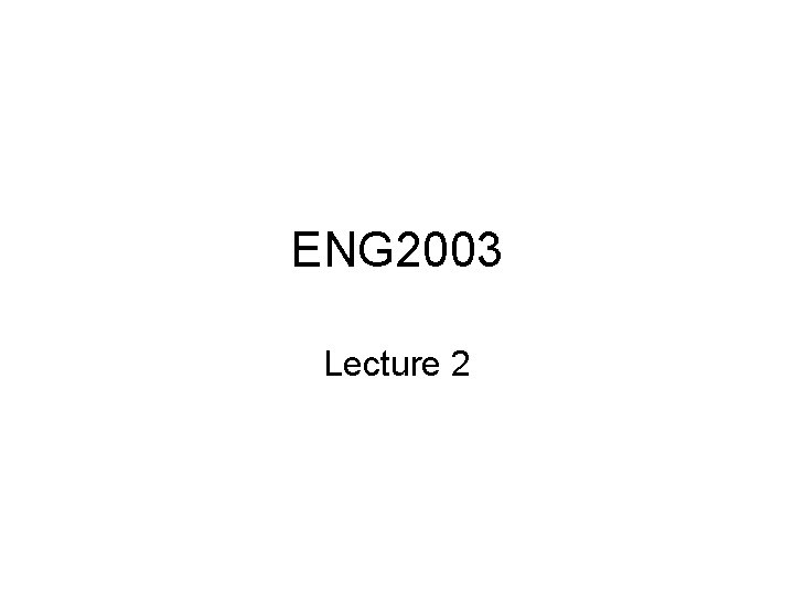 ENG 2003 Lecture 2 