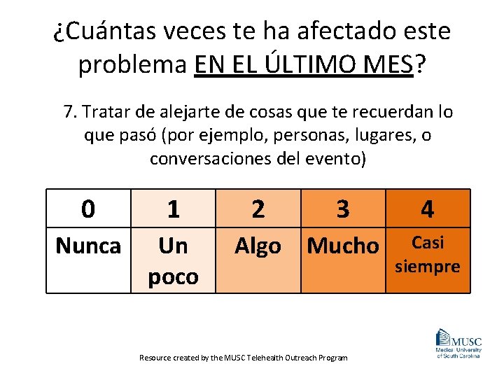 ¿Cuántas veces te ha afectado este problema EN EL ÚLTIMO MES? 7. Tratar de