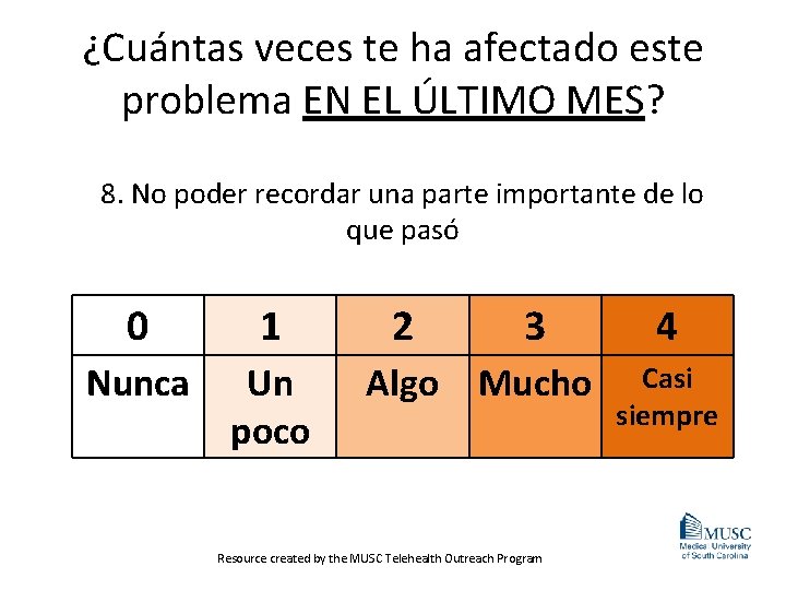 ¿Cuántas veces te ha afectado este problema EN EL ÚLTIMO MES? 8. No poder