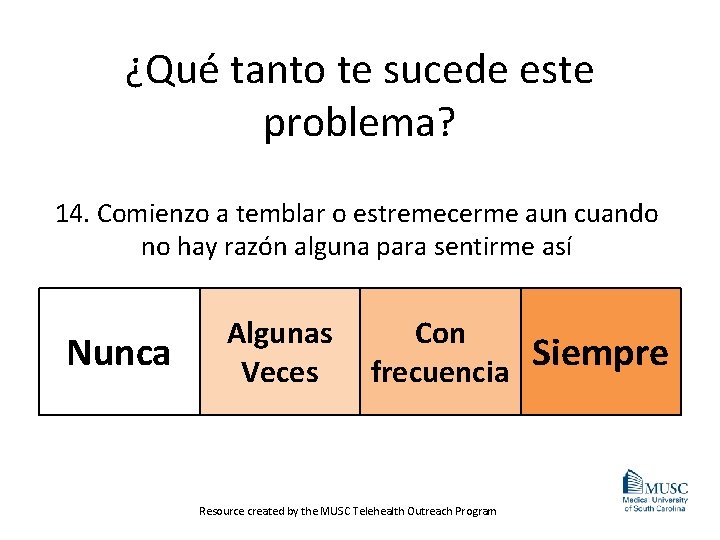 ¿Qué tanto te sucede este problema? 14. Comienzo a temblar o estremecerme aun cuando