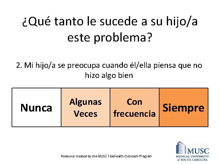 ¿Qué tanto le sucede a su hijo/a este problema? 2. Mi hijo/a se preocupa