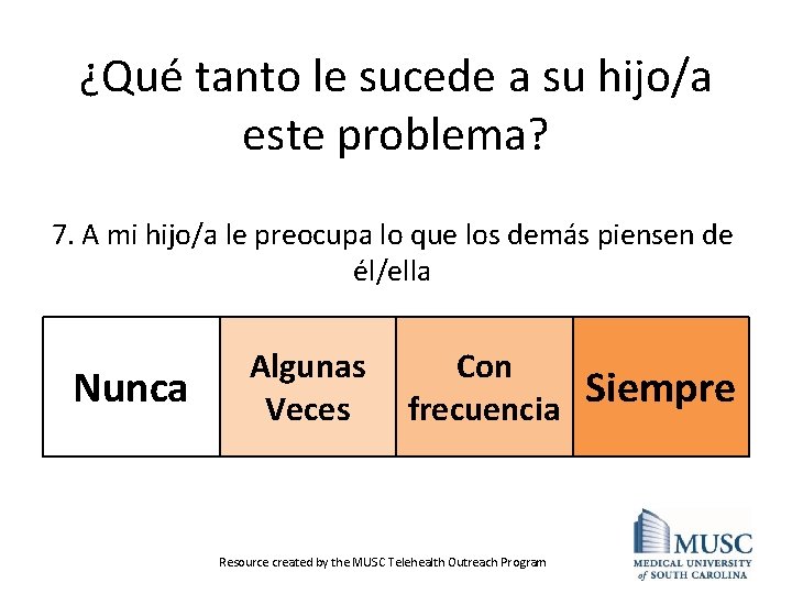 ¿Qué tanto le sucede a su hijo/a este problema? 7. A mi hijo/a le