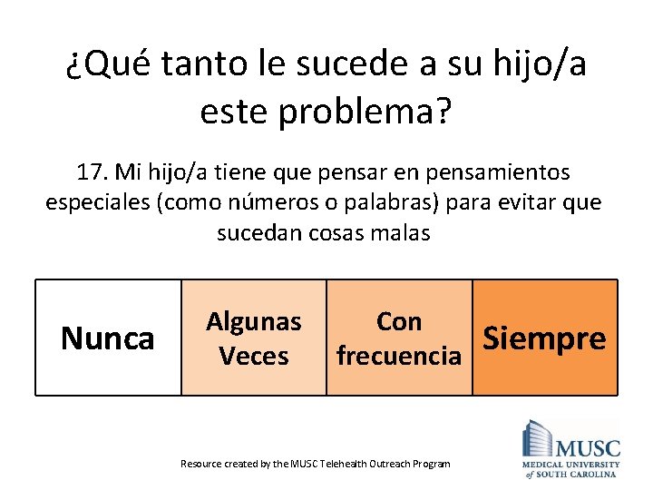 ¿Qué tanto le sucede a su hijo/a este problema? 17. Mi hijo/a tiene que