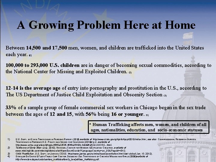 A Growing Problem Here at Home Between 14, 500 and 17, 500 men, women,