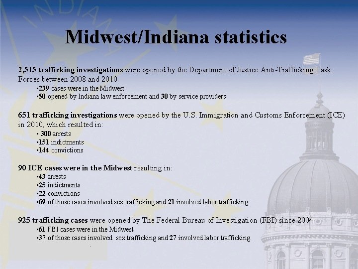 Midwest/Indiana statistics 2, 515 trafficking investigations were opened by the Department of Justice Anti-Trafficking