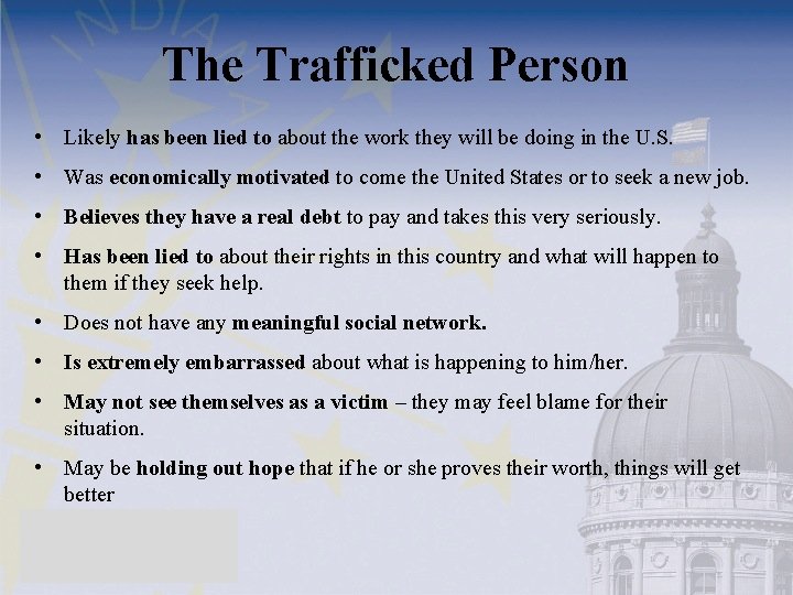 The Trafficked Person • Likely has been lied to about the work they will