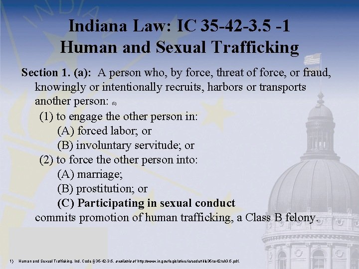 Indiana Law: IC 35 -42 -3. 5 -1 Human and Sexual Trafficking Section 1.