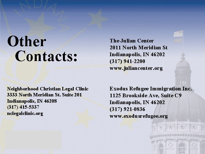 Other Contacts: Neighborhood Christian Legal Clinic 3333 North Meridian St. Suite 201 Indianapolis, IN