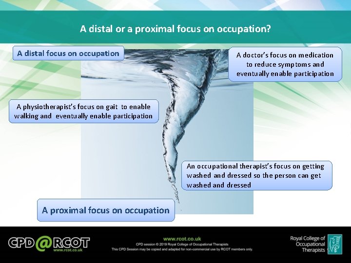 A distal or a proximal focus on occupation? A distal focus on occupation A A distal or a proximal focus on occupation? A distal focus on occupation A