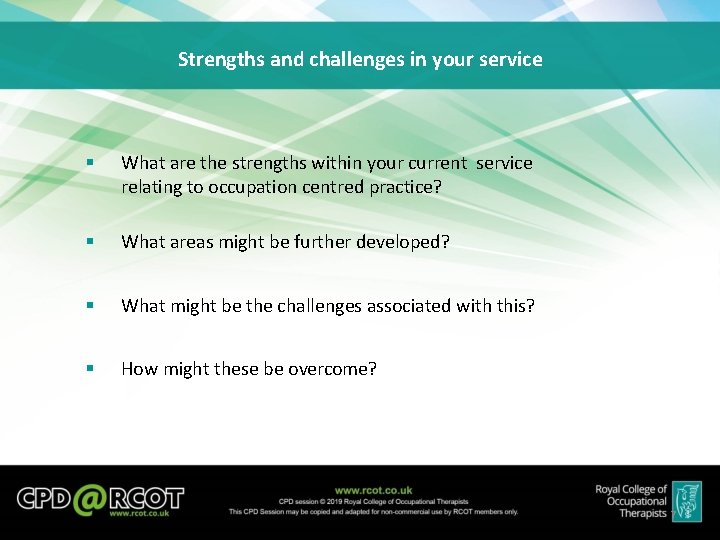 Strengths and challenges in your service § What are the strengths within your current Strengths and challenges in your service § What are the strengths within your current