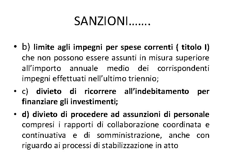 SANZIONI……. • b) limite agli impegni per spese correnti ( titolo I) che non