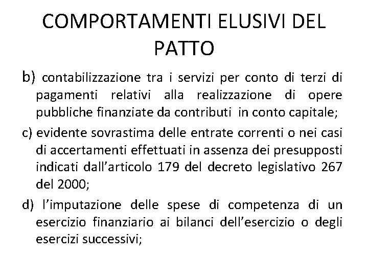 COMPORTAMENTI ELUSIVI DEL PATTO b) contabilizzazione tra i servizi per conto di terzi di