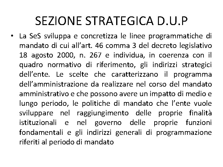 SEZIONE STRATEGICA D. U. P • La Se. S sviluppa e concretizza le linee