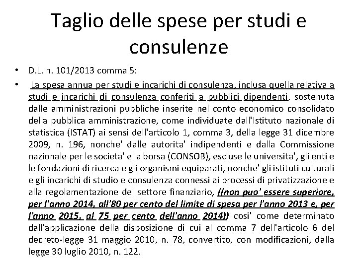 Taglio delle spese per studi e consulenze • D. L. n. 101/2013 comma 5: