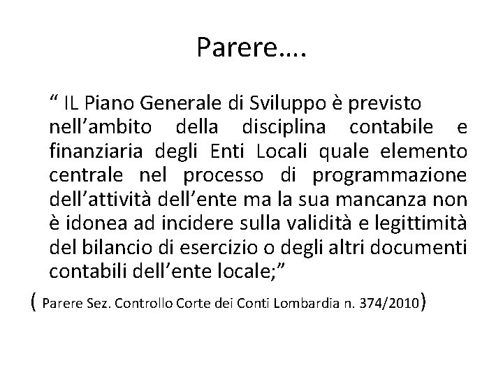 Parere…. “ IL Piano Generale di Sviluppo è previsto nell’ambito della disciplina contabile e