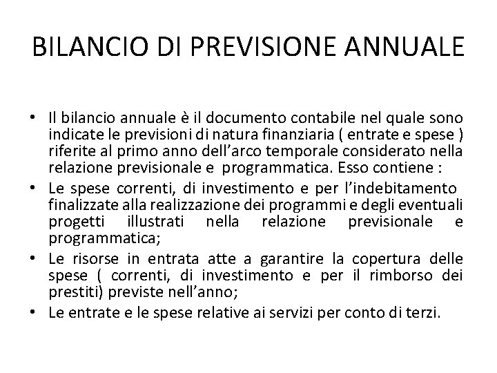 BILANCIO DI PREVISIONE ANNUALE • Il bilancio annuale è il documento contabile nel quale