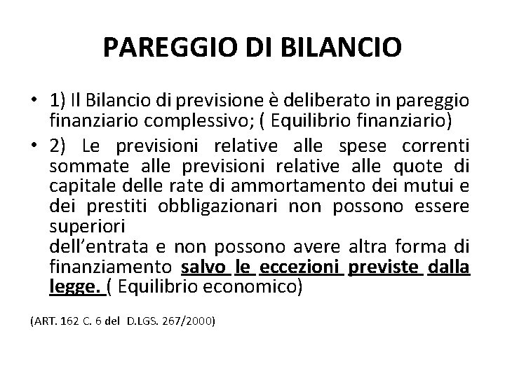 PAREGGIO DI BILANCIO • 1) Il Bilancio di previsione è deliberato in pareggio finanziario