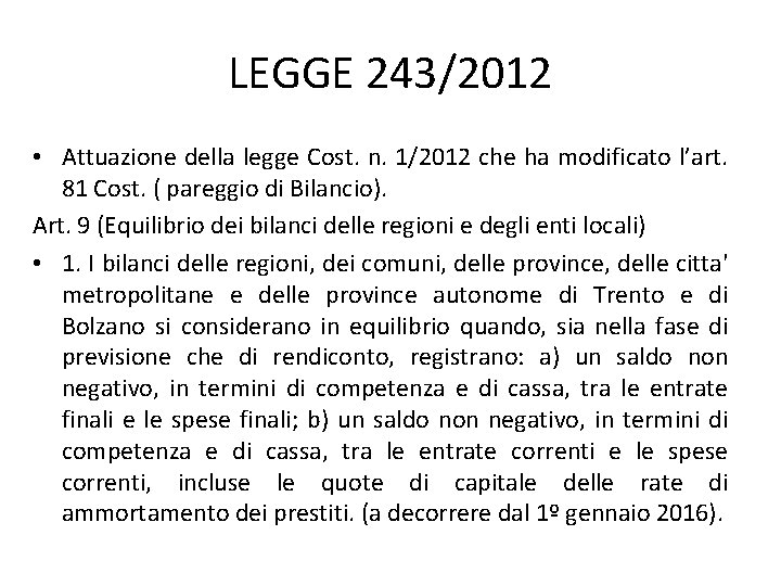 LEGGE 243/2012 • Attuazione della legge Cost. n. 1/2012 che ha modificato l’art. 81