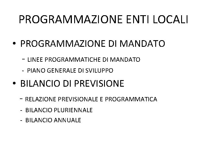 PROGRAMMAZIONE ENTI LOCALI • PROGRAMMAZIONE DI MANDATO - LINEE PROGRAMMATICHE DI MANDATO - PIANO