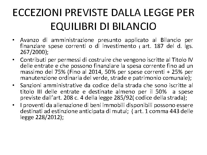 ECCEZIONI PREVISTE DALLA LEGGE PER EQUILIBRI DI BILANCIO • Avanzo di amministrazione presunto applicato