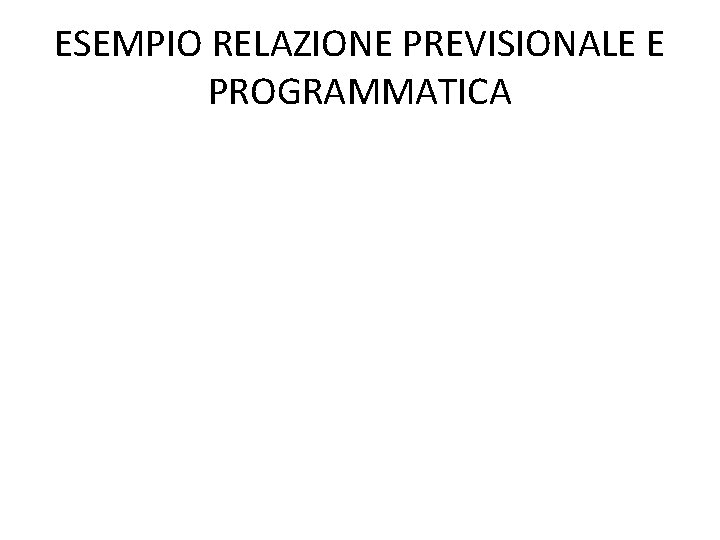 ESEMPIO RELAZIONE PREVISIONALE E PROGRAMMATICA 