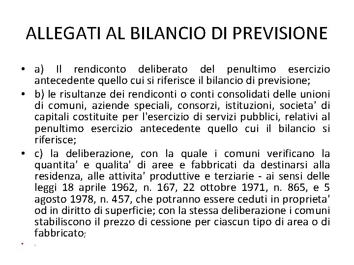 ALLEGATI AL BILANCIO DI PREVISIONE • a) Il rendiconto deliberato del penultimo esercizio antecedente