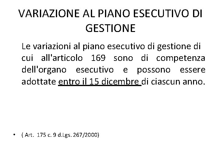 VARIAZIONE AL PIANO ESECUTIVO DI GESTIONE Le variazioni al piano esecutivo di gestione di