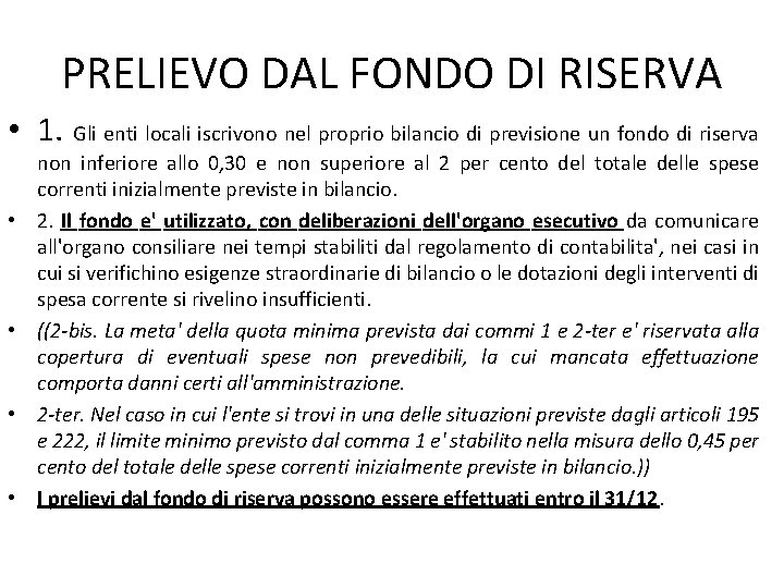 PRELIEVO DAL FONDO DI RISERVA • 1. Gli enti locali iscrivono nel proprio bilancio