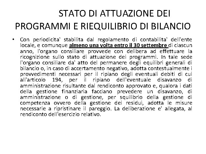  STATO DI ATTUAZIONE DEI PROGRAMMI E RIEQUILIBRIO DI BILANCIO • Con periodicita' stabilita