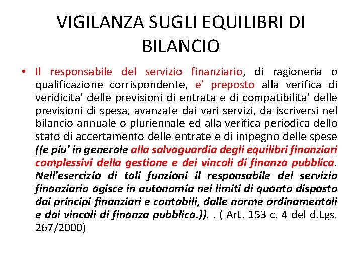 VIGILANZA SUGLI EQUILIBRI DI BILANCIO • Il responsabile del servizio finanziario, di ragioneria o