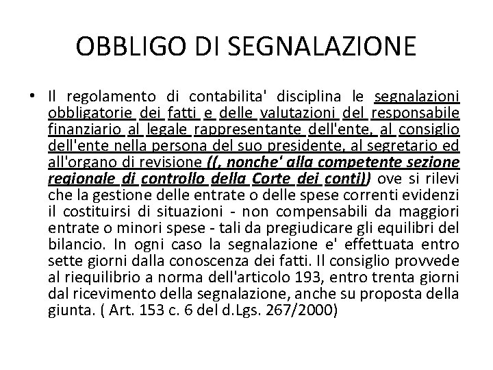 OBBLIGO DI SEGNALAZIONE • Il regolamento di contabilita' disciplina le segnalazioni obbligatorie dei fatti