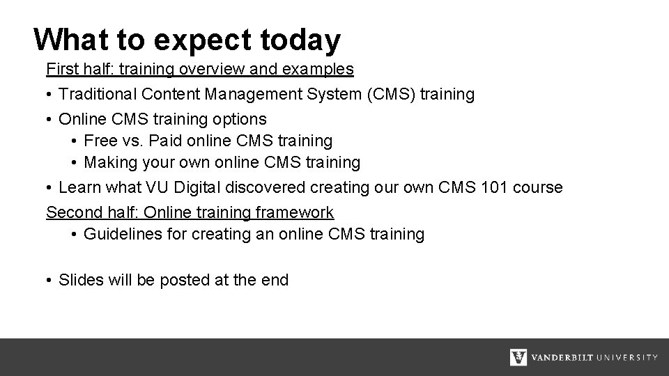 What to expect today First half: training overview and examples • Traditional Content Management