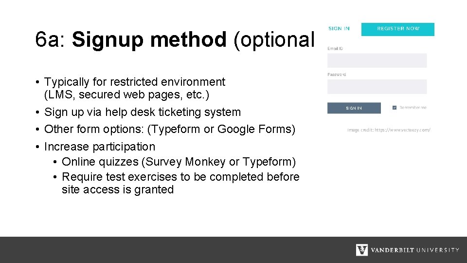 6 a: Signup method (optional) • Typically for restricted environment (LMS, secured web pages,