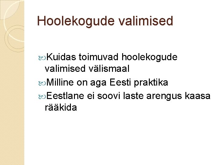 Hoolekogude valimised Kuidas toimuvad hoolekogude valimised välismaal Milline on aga Eesti praktika Eestlane ei