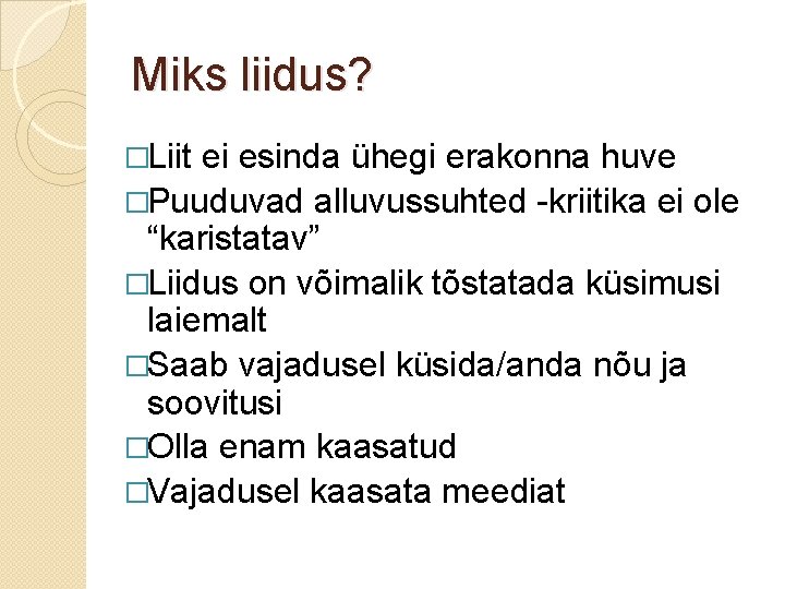 Miks liidus? �Liit ei esinda ühegi erakonna huve �Puuduvad alluvussuhted -kriitika ei ole “karistatav”