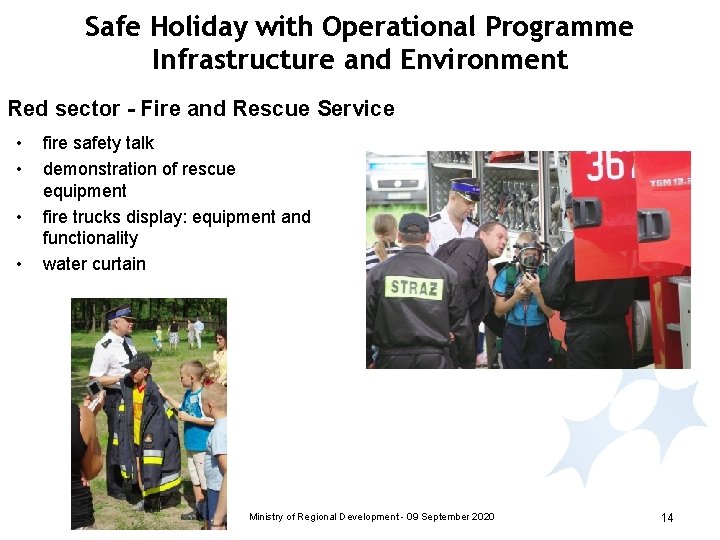 Safe Holiday with Operational Programme Infrastructure and Environment Red sector - Fire and Rescue Safe Holiday with Operational Programme Infrastructure and Environment Red sector - Fire and Rescue