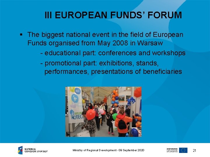 III EUROPEAN FUNDS’ FORUM § The biggest national event in the field of European