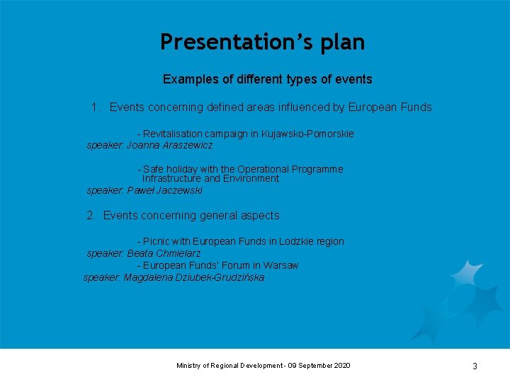 Presentation’s plan Examples of different types of events 1. Events concerning defined areas influenced