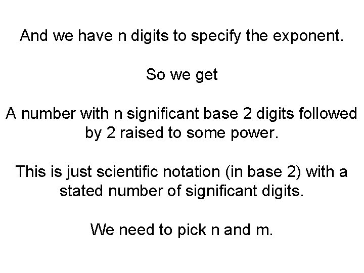 And we have n digits to specify the exponent. So we get A number