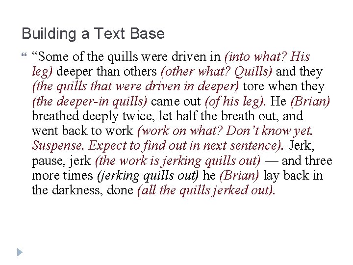 Building a Text Base “Some of the quills were driven in (into what? His