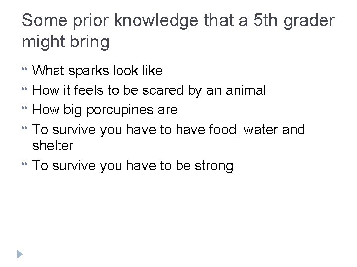 Some prior knowledge that a 5 th grader might bring What sparks look like