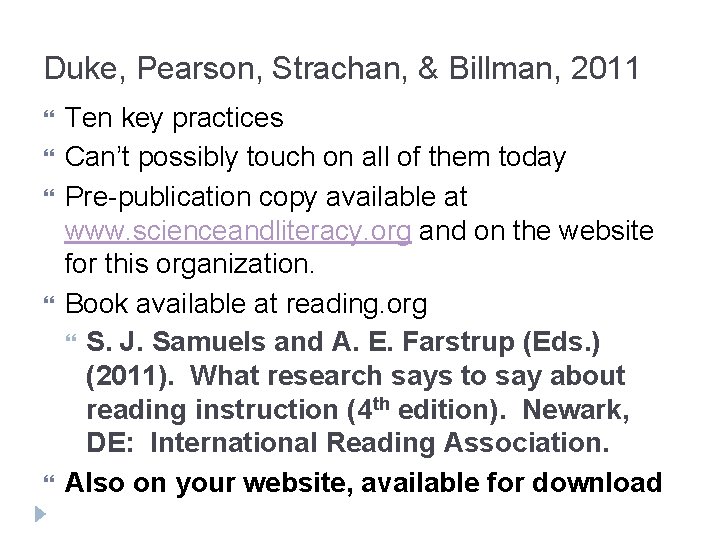 Duke, Pearson, Strachan, & Billman, 2011 Ten key practices Can’t possibly touch on all