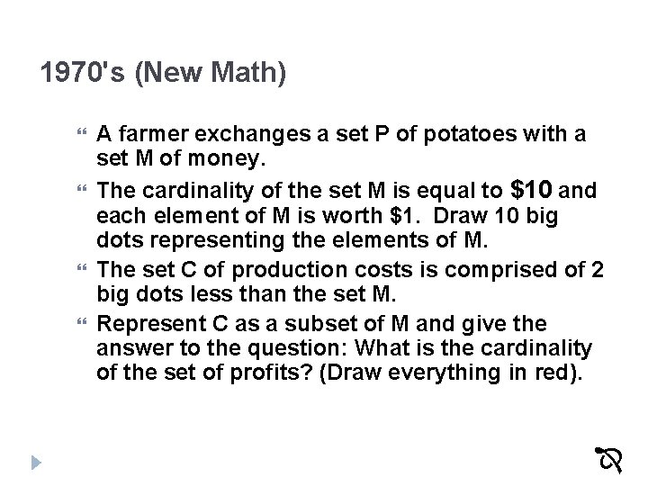 1970's (New Math) A farmer exchanges a set P of potatoes with a set