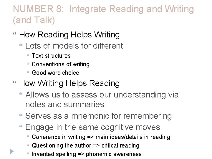 NUMBER 8: Integrate Reading and Writing (and Talk) How Reading Helps Writing Lots of